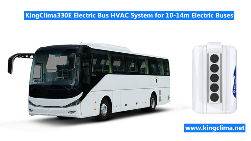 KingClima330E Electric Bus HVAC System for 10-14m Electric Buses